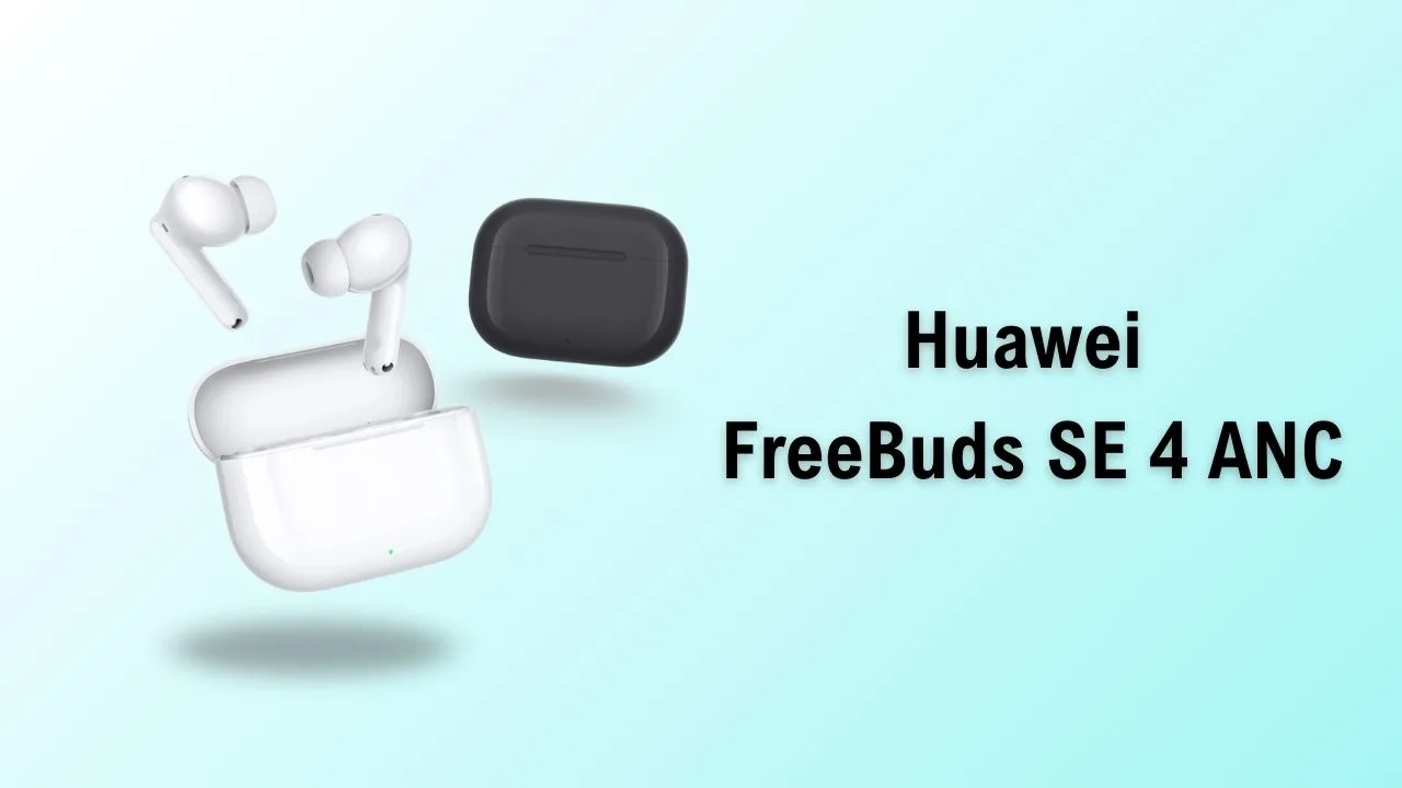 Huawei FreeBuds SE 4 ANC